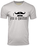 I Mustache You a Question Funny T Shirt Humor Tee T Shirt