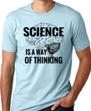 Think Out Loud Apparel Science is a Way of Thinking Funy Atheist T Shirt