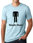 Think Out Loud Apparel Needs Head Funny Headles Dude T Shirt Pun Humor Tee