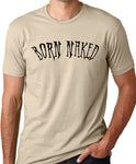 Think Out Loud Apparel Born Naked Funny T-Shirt Humor Tee