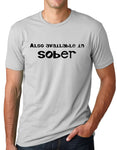 Think Out Loud Apparel Also Available In Sober Funny Drinking Bar Humor T-Shirt