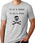 Think Out Loud Apparel To Err is Human To Arr is Pirate Funny T-Shirt