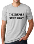 Think Out Loud Apparel The Hippies Were Right Funny T Shirt Love and Peace Tee