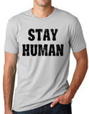 Think Out Loud Apparel Stay Human Tee shirt Humanitarian Love Human Welfare T shirt