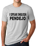 Think Out Loud Apparel I Speak English Pendejo Funny T Shirt Spanish Humor Tee