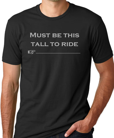 Think Out Loud Apparel Must Be This Tall To Ride Funny T-Shirt