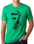Think Out Loud Apparel Blow Me Sax Funny Saxophone T Shirt Music Humor Tee