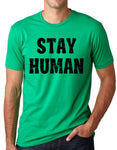 Think Out Loud Apparel Stay Human Tee shirt Humanitarian Love Human Welfare T shirt