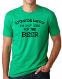 Think Out Loud Apparel Attention Ladies I'm Only Here for the Beer FunnyT Shirt