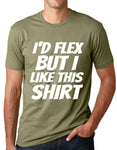 Think Out Loud Apparel I'd Flex But I Like This Shirt Funny shirt Mucles Humor tee
