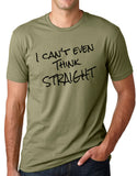 Think Out Loud Apparel I Can'T Even Think Straight Funny T-Shirt Gay Pride Humor Tee