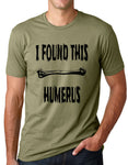 Think Out Loud Apparel I Found This Humerus Funny Pun T Shirt Humor Tee