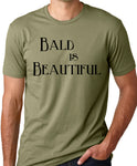 Think Out Loud Apparel Bald IS Beautiful Funny T-Shirt
