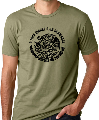 Think Out Loud Apparel A Toda Madre o un Desmadre Funny Mexican T-shirt Spanish Humor Tee
