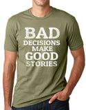 Think Out Loud Apparel Bad Decisions Make Good Stories Funny T shirt Humor tee