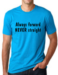 Think Out Loud Apparel Always Forward Never Staright Funny Gay Pride Tshirt T Shirt