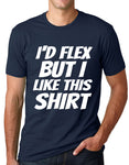 Think Out Loud Apparel I'd Flex But I Like This Shirt Funny shirt Mucles Humor tee
