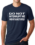 Think Out Loud Apparel Do Not Interrupt Me When I'm Talking To Myself Funny T Shirt